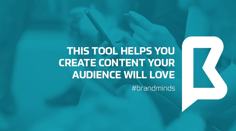brandminds_2019_this_tool_helps_you_create_content_your_audience_will_love