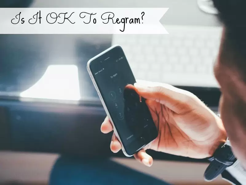 Is it illegal or not to regram?